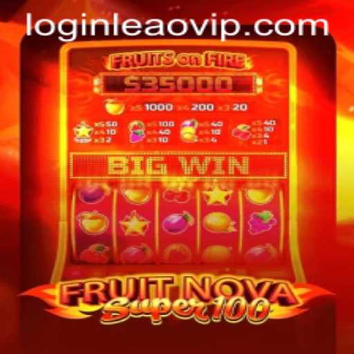 Discover the Thrilling World of FruitNovaSuper100 and Its Connection to Leaovip PH Login